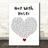 Mumford & Sons Not With Haste White Heart Song Lyric Quote Music Print