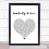 Queen Somebody To Love White Heart Song Lyric Quote Music Print