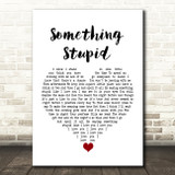 Robbie Williams Something Stupid White Heart Song Lyric Quote Music Print