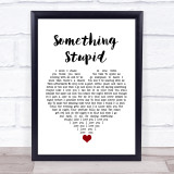 Robbie Williams Something Stupid White Heart Song Lyric Quote Music Print