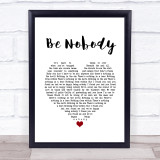 Sundara Karma Be Nobody White Heart Song Lyric Quote Music Print