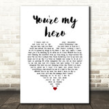 Teresa James You're my hero White Heart Song Lyric Quote Music Print