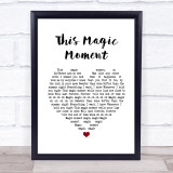 The Drifters This Magic Moment White Heart Song Lyric Quote Music Print