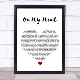 The Harringtons On My Mind White Heart Song Lyric Quote Music Print