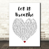 Water Liars Let It Breathe White Heart Song Lyric Quote Music Print