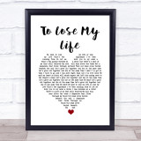 White Lies To Lose My Life White Heart Song Lyric Quote Music Print