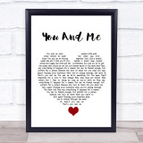 You+Me You And Me White Heart Song Lyric Quote Music Print