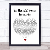 Yvonne Fair It Should Have Been Me White Heart Song Lyric Quote Music Print