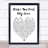 Make You Feel My Love Bob Dylan Heart Quote Song Lyric Print