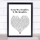Iron Maiden Bring Your Daughter To The Slaughter Heart Song Lyric Quote Print