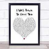 Queen I Was Born To Love You Heart Song Lyric Quote Print