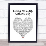 Roberta Flack Killing Me Softly With His Song Heart Song Lyric Quote Print