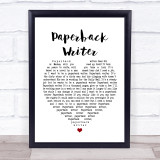 The Beatles Paperback Writer Heart Song Lyric Quote Print