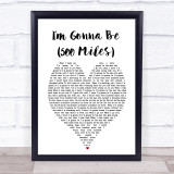 I'm Gonna Be 500 Miles The Proclaimers Heart Song Lyric Quote Print