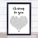 Anastacia Eros Ramazotti I belong to you White Heart Song Lyric Quote Print