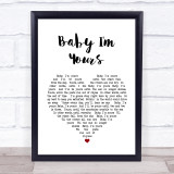 Arctic Monkeys Baby I'm Yours White Heart Song Lyric Quote Print