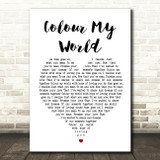 Chicago Colour My World White Heart Song Lyric Quote Print