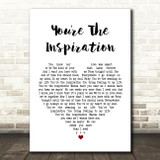 Chicago You're The Inspiration White Heart Song Lyric Quote Print