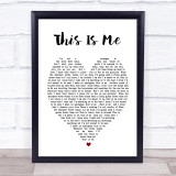This Is Me The Greatest Showman Heart Song Lyric Quote Print