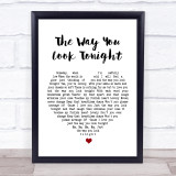 Frank Sinatra The Way You Look Tonight White Heart Song Lyric Quote Print