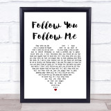 Genesis Follow You Follow Me White Heart Song Lyric Quote Print