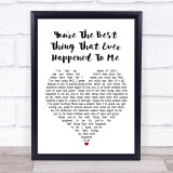 You're The Best Thing That Ever Happened To Me White Heart Song Lyric Print