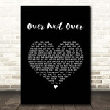 Hot Chip Over And Over Black Heart Song Lyric Print