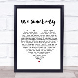 Kings Of Leon Use Somebody White Heart Song Lyric Quote Print