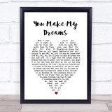 You Make My Dreams Hall & Oates Heart Song Lyric Quote Print