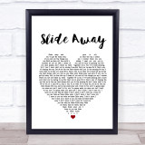 Noel Gallagher Slide Away White Heart Song Lyric Quote Print