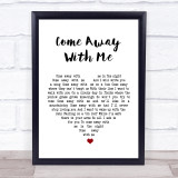 Norah Jones Come Away With Me White Heart Song Lyric Quote Print