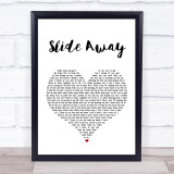 Oasis Slide Away White Heart Song Lyric Quote Print