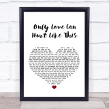 Paloma Faith Only Love Can Hurt Like This White Heart Song Lyric Quote Print
