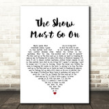 Queen The Show Must Go On White Heart Song Lyric Quote Print