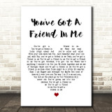 Randy Newman You've Got A Friend In Me White Heart Song Lyric Quote Print