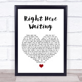 Richard Marx Right Here Waiting White Heart Song Lyric Quote Print