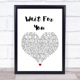 Stone Broken Wait For You White Heart Song Lyric Quote Print