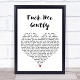 Tenacious D Fuck Her Gently White Heart Song Lyric Quote Print
