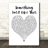 The Chainsmokers Coldplay Something Just Like This White Heart Song Lyric Print
