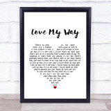The Psychedelic Furs Love My Way White Heart Song Lyric Quote Print