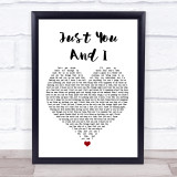 Tom Walker Just You And I White Heart Song Lyric Quote Print