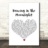 Toploader Dancing In The Moonlight White Heart Song Lyric Quote Print