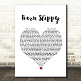 Underworld Born Slippy White Heart Song Lyric Quote Print