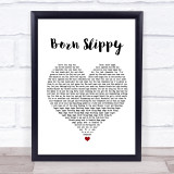 Underworld Born Slippy White Heart Song Lyric Quote Print