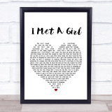 William Michael Morgan I Met A Girl White Heart Song Lyric Quote Print