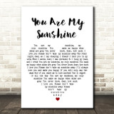 You Are My Sunshine White Heart Song Lyric Quote Print