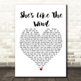 Patrick Swayze She's Like The Wind Heart Song Lyric Quote Print