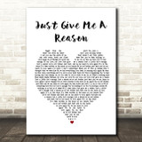 Pink Just Give Me A Reason Heart Song Lyric Quote Print