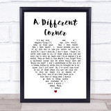 George Michael A Different Corner Heart Song Lyric Quote Print