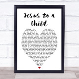 George Michael Jesus To A Child Heart Song Lyric Quote Print